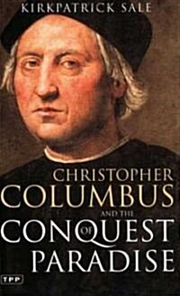 Christopher Columbus And the Conquest of Paradise (Paperback, Reprint)