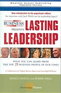 Nightly Business Report Presents Lasting Leadership: What You Can Learn from the Top 25 Business People of Our Times (Paperback)