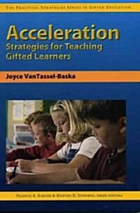 Acceleration Strategies for Teaching Gifted Learners (Paperback)