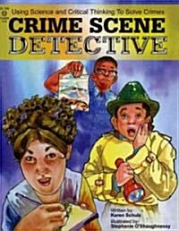 Crime Scene Detective: Using Science and Critical Thinking to Solve Crimes (Paperback)