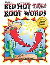Red Hot Root Words: Mastering Vocabulary with Prefixes, Suffixes, and Root Words (Book 2, Grades 6-9) (Paperback)
