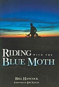 Riding With The Blue Moth (Hardcover)