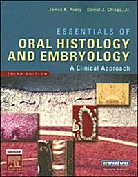 Essentials of Oral Histology and Embryology: A Clinical Approach (Paperback, 3rd)