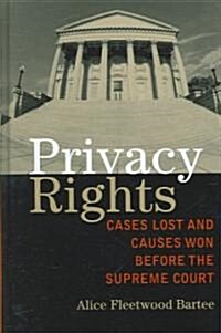 Privacy Rights: Cases Lost and Causes Won Before the Supreme Court (Hardcover)