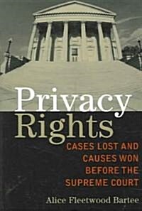 Privacy Rights: Cases Lost and Causes Won Before the Supreme Court (Paperback)