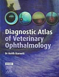 Diagnostic Atlas of Veterinary Ophthalmology (Hardcover, 2nd)