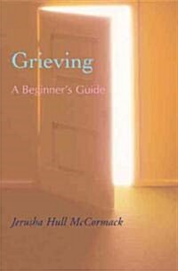 Grieving: A Beginners Guide (Paperback)