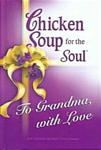 [중고] Chicken Soup for the Soul to Grandma, With Love (Hardcover, Gift)