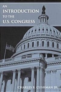 An Introduction to the U.s. Congress (Hardcover)