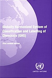 Globally Harmonized System of Classification And Labelling of Chemicals (Ghs) (Paperback, Revised)