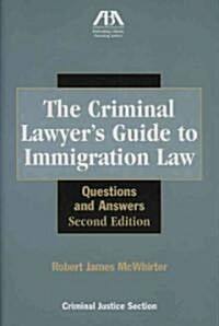 The Criminal Lawyers Guide to Immigration Law (Paperback, 2nd)