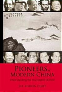 Pioneers of Modern China: Understanding the Inscrutable Chinese (Paperback)