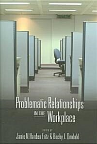 Problematic Relationships in the Workplace (Paperback)