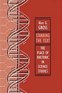 Starring the Text: The Place of Rhetoric in Science Studies (Paperback, 3)