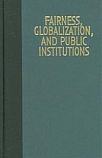 Fairness, Globalization, and Public Institutions: East Asia and Beyond (Hardcover)