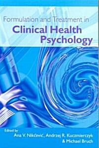 Formulation and Treatment in Clinical Health Psychology (Paperback)