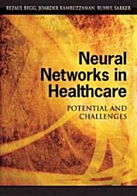 Neural Networks in Healthcare: Potential and Challenges (Hardcover)