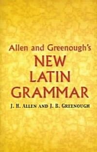 Allen And Greenoughs New Latin Grammar (Paperback, Bilingual)