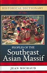 Historical Dictionary of the Peoples of the Southeast Asian Massif (Hardcover)