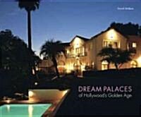 Dream Palaces of Hollywoods Golden Age (Hardcover)