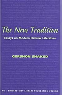 The New Tradition: Essays on Modern Hebrew Literature (Hardcover)