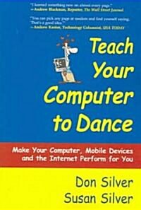 Teach Your Computer to Dance (Paperback, 1st)