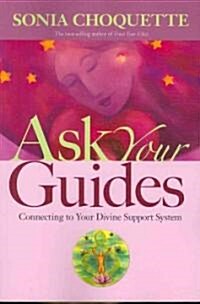 Ask Your Guides: Connecting to Your Divine Support System (Paperback)