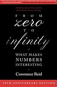 From Zero to Infinity: What Makes Numbers Interesting (Paperback, 15, Anniversary)