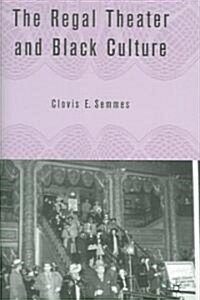 The Regal Theater And Black Culture (Hardcover)