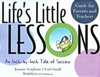 Lifes Little Lessons: An Inch-By-Inch Tale of Success (Paperback)