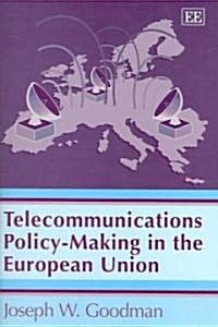 Telecommunications Policy-making in the European Union (Hardcover)