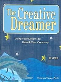 The Creative Dreamer: Using Your Dreams to Unlock Your Creativity (Paperback, Revised)