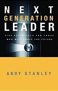 [중고] Next Generation Leader: 5 Essentials for Those Who Will Shape the Future (Hardcover)