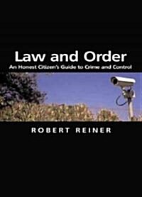 Law and Order : An Honest Citizens Guide to Crime and Control (Hardcover)