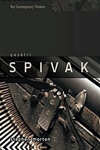 Gayatri Spivak : Ethics, Subalternity and the Critique of Postcolonial Reason (Paperback)