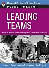 Leading Teams: Expert Solutions to Everyday Challenges (Paperback)