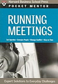 Running Meetings: Expert Solutions to Everyday Challenges (Paperback)