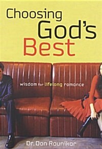 Choosing Gods Best: Wisdom for Lifelong Romance (Paperback)