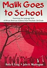 Malik Goes to School: Examining the Language Skills of African American Students from Preschool-5th Grade (Paperback)