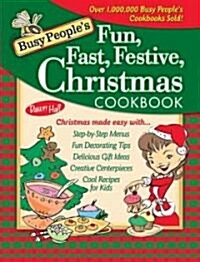 Busy Peoples Fun, Fast, Festive Christmas Cookbook (Hardcover)