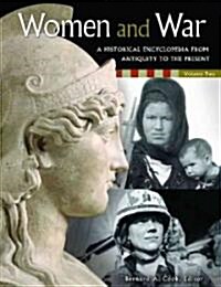 Women and War: A Historical Encyclopedia from Antiquity to the Present [2 Volumes] (Hardcover)