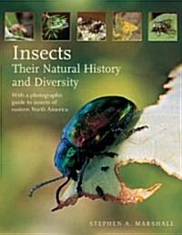 Insects: Their Natural History and Diversity: With a Photographic Guide to Insects of Eastern North America (Hardcover)