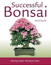 Successful Bonsai: Raising Exotic Miniature Trees (Paperback)