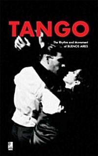 Tango: The Rhythm and Movement of Buenos Aires (Hardcover)