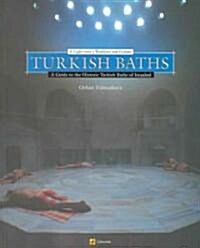 Turkish Baths: A Light Onto a Tradition and Culture (Paperback)