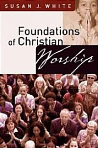 Foundations of Christian Worship (Paperback)