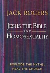 Jesus, the Bible, and Homosexuality: Explode the Myths, Heal the Church (Paperback)