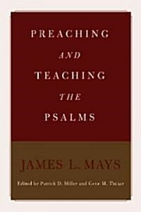 Preaching and Teaching the Psalms (Paperback)