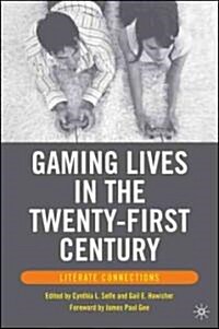Gaming Lives in the Twenty-First Century: Literate Connections (Paperback)