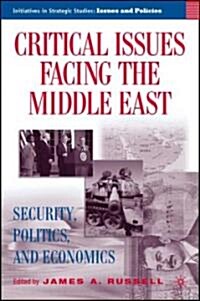 Critical Issues Facing the Middle East: Security, Politics and Economics (Hardcover, 2006)